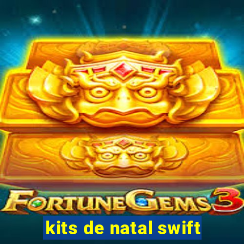 kits de natal swift